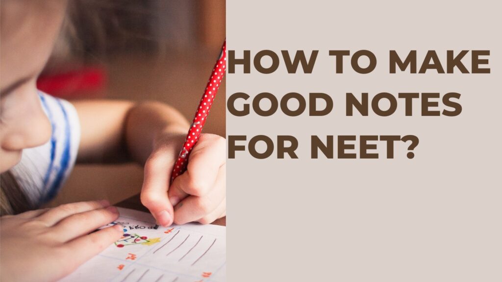 make good notes for NEET