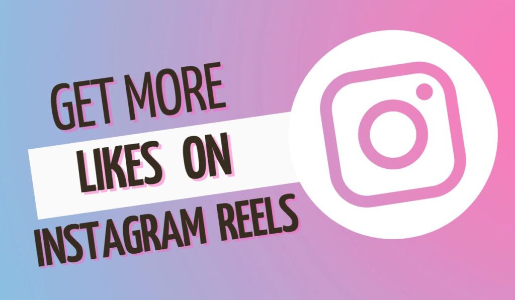 get likes on Instagram reels